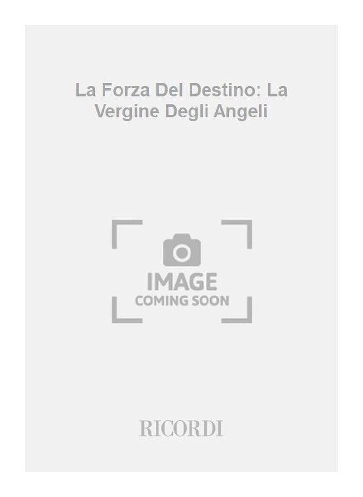 La Forza Del Destino: La Vergine Degli Angeli